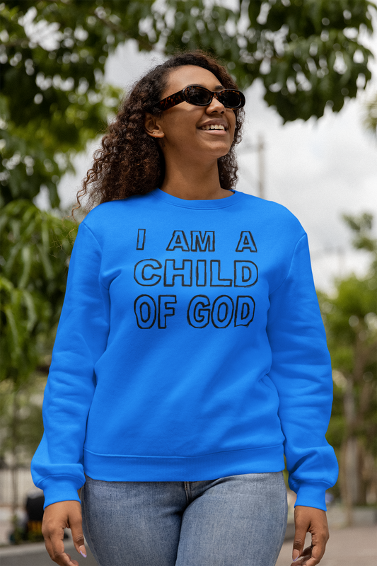 I AM A CHILD OF GOD Sketch Design Sweatshirt| Inspirational Sweatshirt
