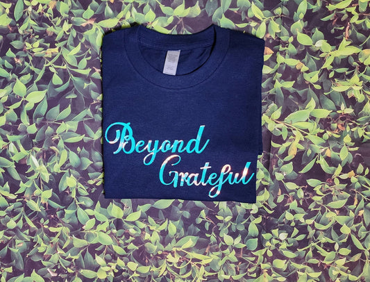 Inspirational Graphic Short Sleeve Unisex T-Shirt| Beyond Grateful Customized T-Shirt